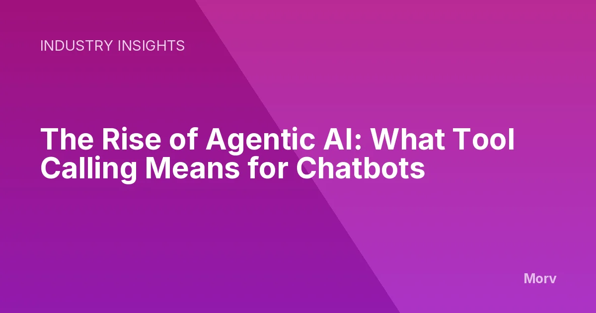 The Rise of Agentic AI: What Tool Calling Means for Chatbots