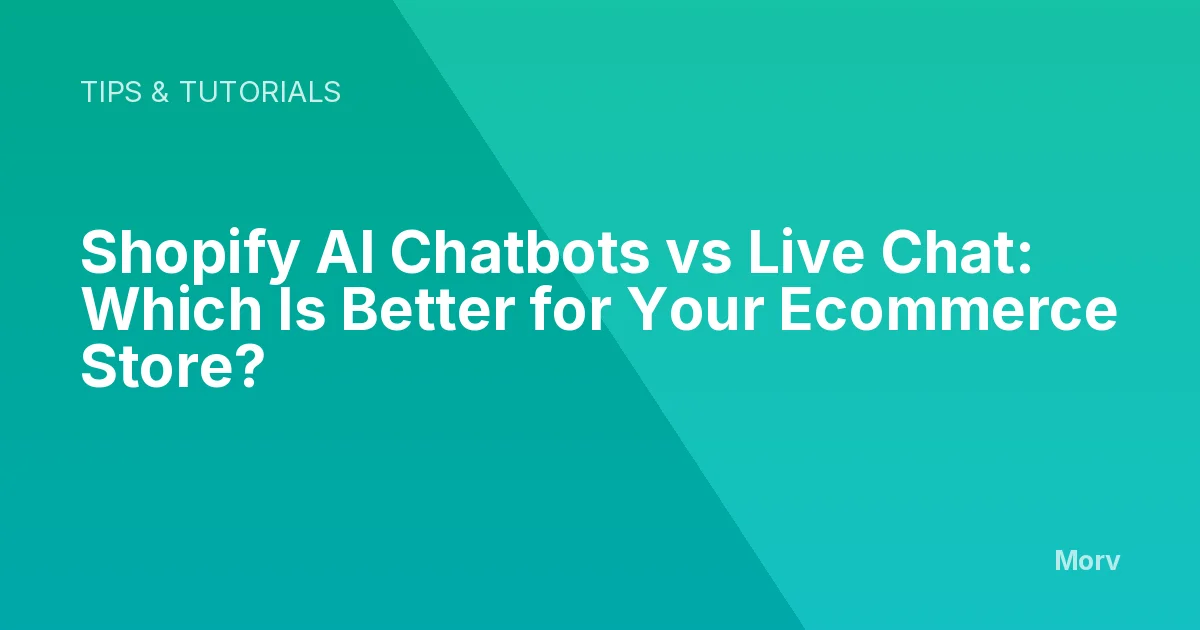 Shopify AI Chatbots vs Live Chat: Which Is Better for Your Ecommerce Store?