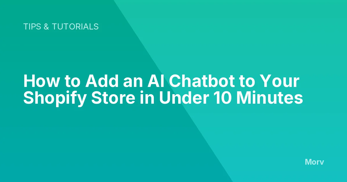 How to Add an AI Chatbot to Your Shopify Store in Under 10 Minutes